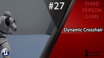 Unreal Engine 4 - Complete Third Person Game Tutorial #27 | Dynamic Crosshair