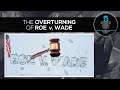 The Overturning of Roe v. Wade | Reasonable Faith Podcast