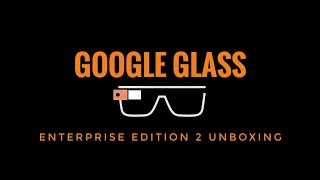 Google Glass Enterprise Edition 2 Unboxing + Extras Accessories