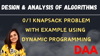 0/1 Knapsack Algorithm with Example using Dynamic Programming |L-18||DAA|