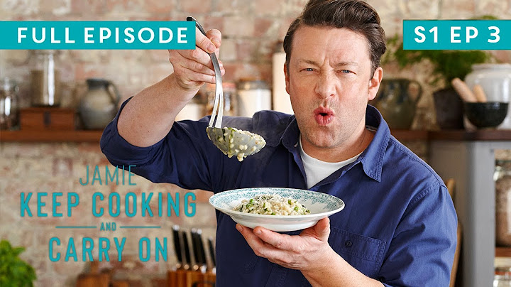 Jamie Oliver Keep Cooking and Carry On | Full Episode | Season 1 Episode 3