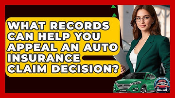 What Records Can Help You Appeal An Auto Insurance Claim Decision? - Auto Coverage Explained