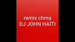 REMIX CHEMA DJ JOHN HAÏTI Resimi