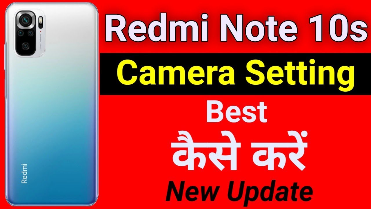 Redmi Note 10s New Update Camera Setting Redmi Note 10s Best Camera Setting Anuj Kishanpur