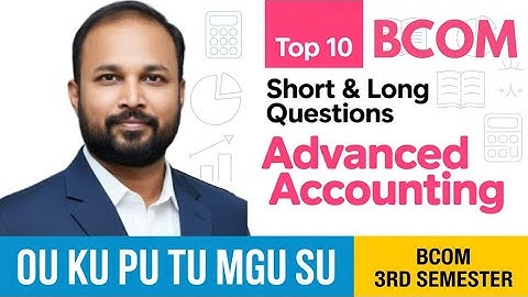 TOP 10 Geavanceerde boekhouding Korte en lange belangrijke vragen 2025-26 BCom 3e III Sem OU KU T...
