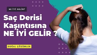 Saç Derisi Kaşıntısına Ne İyi Gelir ? EVDE ÇÖZÜM Resimi