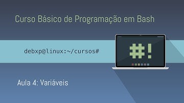 Curso Básico de Programação em Bash - 04 - Variáveis