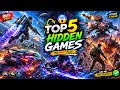 Top 5 Hidden Mobile Games 2026 😱 Ye Games 99% Players Nahi Jante!