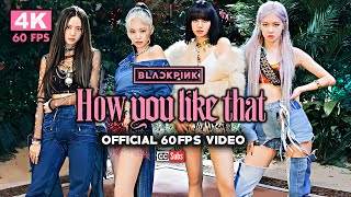 BLACKPINK - How You Like That (Official 60FPS Video)