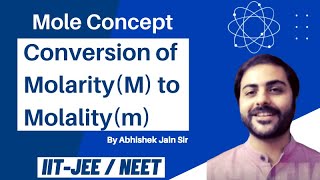 MOLE CONCEPT | Conversion of Molarity(M) to Molality(m) | By Abhishek Jain Sir | IIT JEE | NEET Exam Mini Molar To Molar
