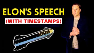Elon Musk's Full Speech (With Timestamps) - Starship Update 2022