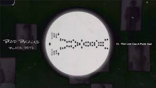 Bad Brains - How Low Can a Punk Get? (Black Dots)