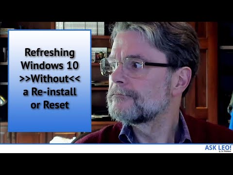 Refreshing Windows 10 Without a Re-install or Reset - Ask Leo! Live hqdefault