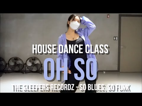 Oh So House Dance Class | The Sleepers RecordZ - So Blues, So Funk | @JustJerk Dance Academy