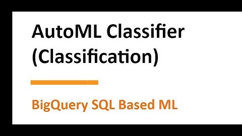 BigQuery Machine Learning - AutoML Classifier - Do it yourself tutorials  - DIY#22
