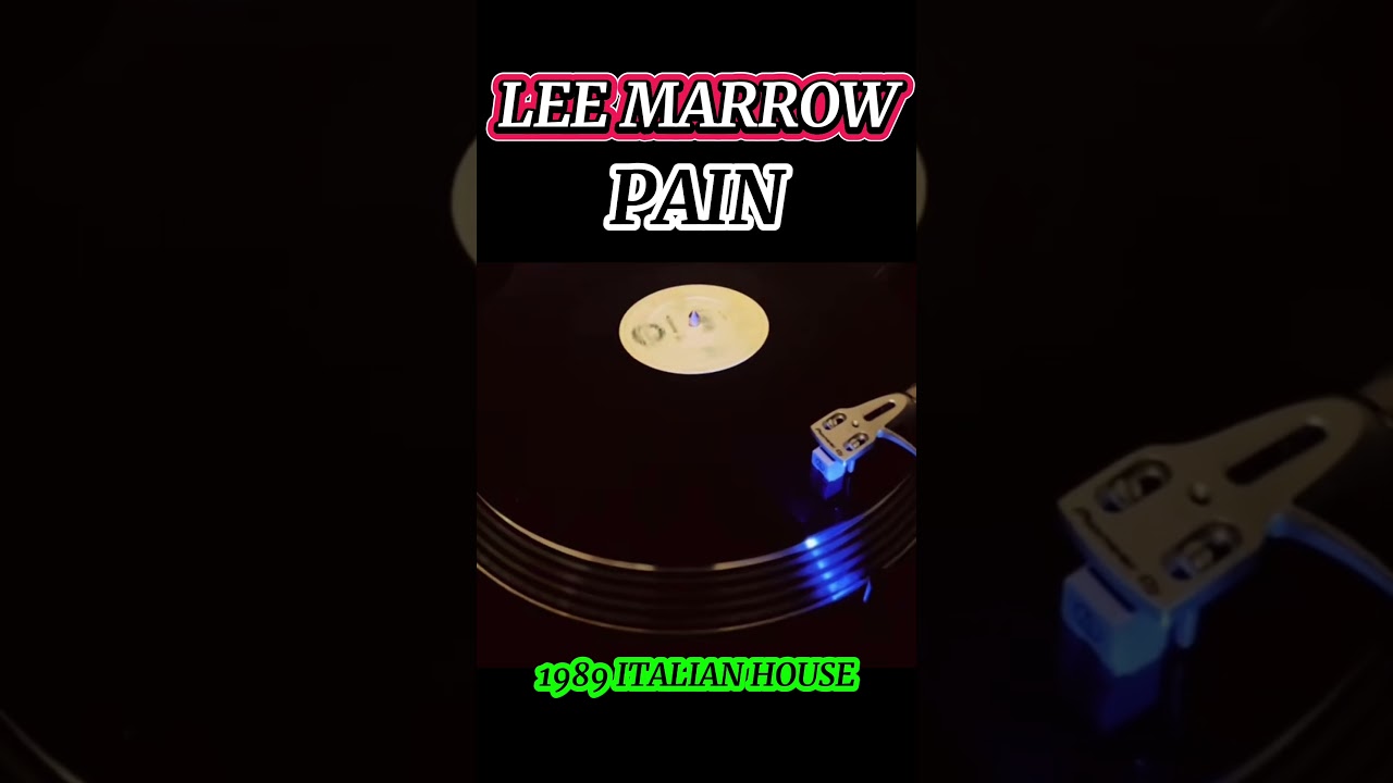 LEE MARROW - PAIN - 1989. Top Italo / Italian house. 
