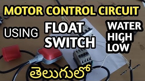 Motor control circuit high low level indiactions using float switch telugu nov 2021