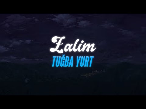 Tuğba Yurt - Zalim (Akustik) (Sözleri / Lyrics)