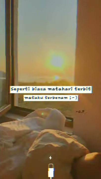 Story wa ' Seperti biasa matahari terbit mataku terbenam '