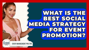 What Is The Best Social Media Strategy For Event Promotion? - Event Management Pro Tips