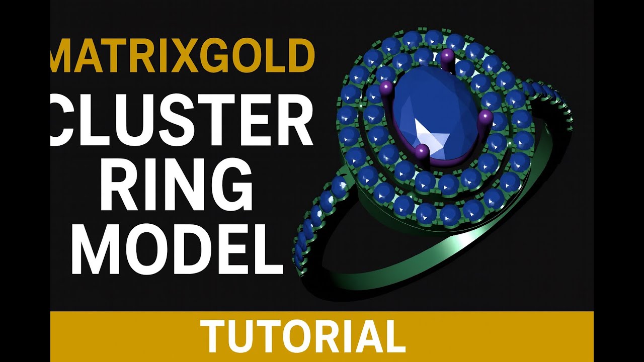 Ring Modeling Tutorial MatrixGold Cluster Ring Modeling Tutorial | Step-by-Step Jewelry CAD ...