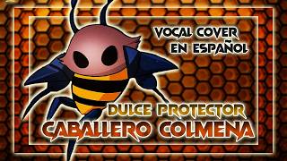 Hollow Knight - Dulce Protector [Caballero Colmena] (Vocal Cover En Español) Organo de Escape
