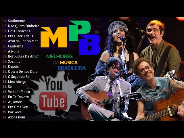 Músicas Mais Tocadas MPB - Clássicos Da MPB - Skank, Nando Reis, Melim, Djavan, Ana Carolina... #t6 class=