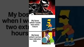 my boss #venommemes #myboss #iwork #extrahours #toolate