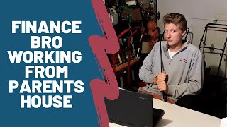 Finance Bro Working From Parents House