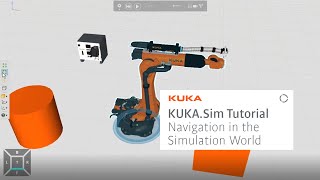 Kuka.sim Tutorial - Navigation In The Simulation World