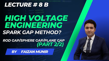 Spark Gap Method in High Voltage Engineering: Rod Gap, Sphere Gap, and Plane Gap Explained | Part 2