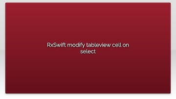 RxSwift modify tableview cell on select