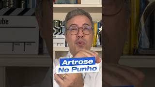 Dor no punho? Não melhora? Pode ser artrose.