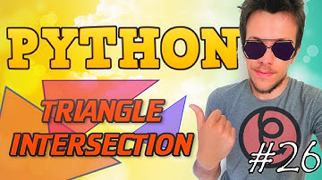 Python tutorial 2019 #26 TRIANGLE INTERSECTION ALGORITHM