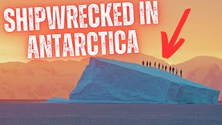 Stranded on an Ice Shelf in Antarctica | The Shackleton Disaster