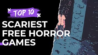 Top 10 Scariest Free Horror Games on Steam (2023)