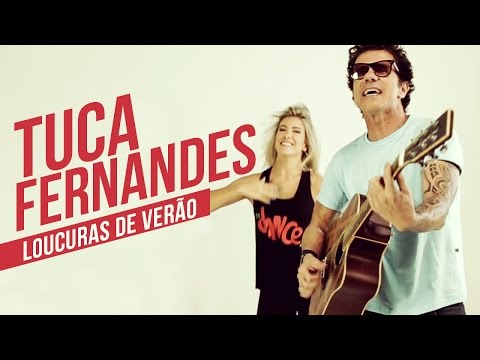 tuca fernandes loucuras de verao