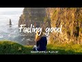 Feeling good  comfortable music that makes you feel positive   an indiepopfolkacoustic playlist