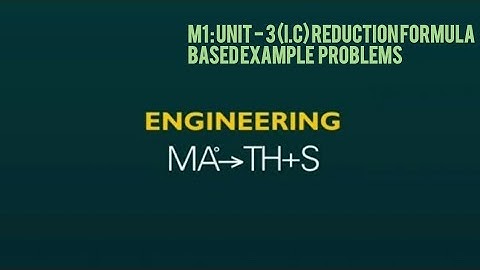 M1- Unit 3 (I.C) : Reduction Formula Based  Example Problem -1 | M1 | Eng Maths
