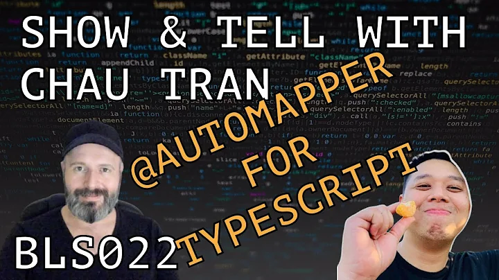 @Automapper for TypeScript - BLS022 SHOW & TELL WITH CHAU TRAN