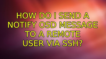 Ubuntu: How do I send a notify OSD message to a remote user via ssh?