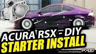 DIY - Easiest way to Install / Replace a STARTER in an Acura RSX (Honda DC5)