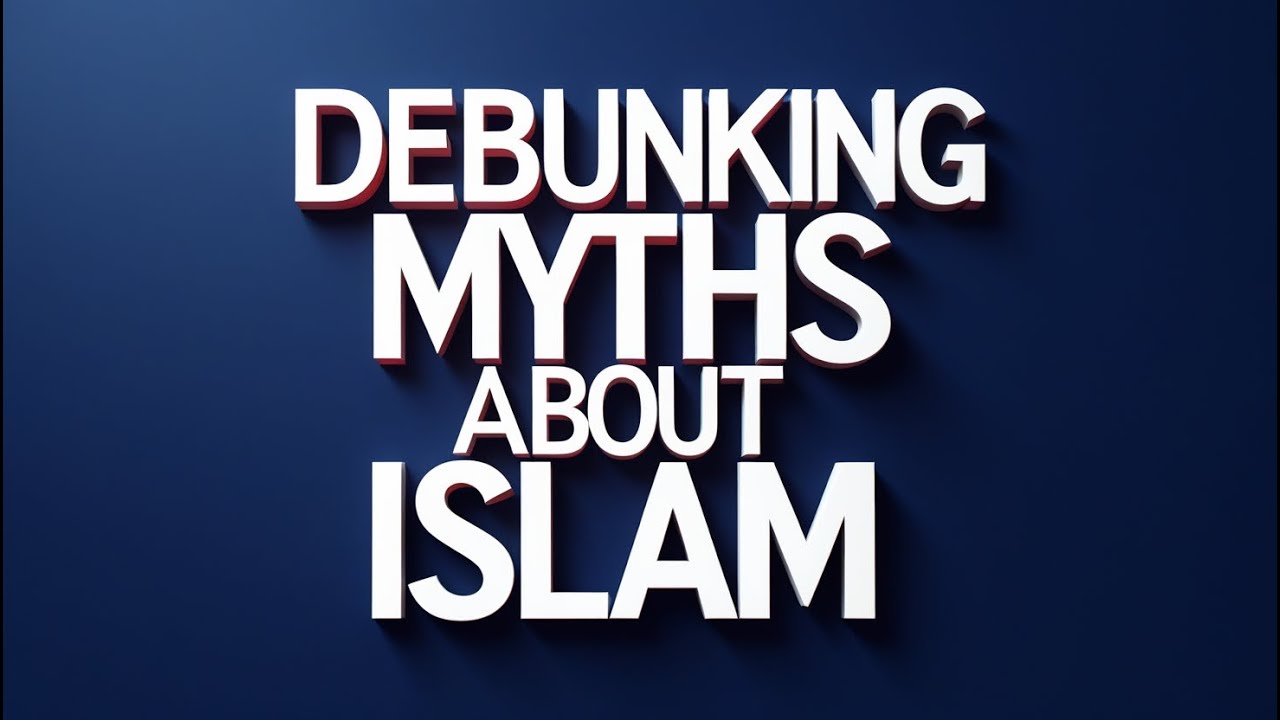 Debunking Common Misconceptions About Islam - YouTube