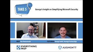 Take 5 | George's Insight on Simplifying Microsoft Security