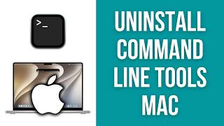 How to Uninstall Command Line Tools on Mac