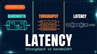 Latency vs Throughput vs Bandwidth | System Design | Episode 03