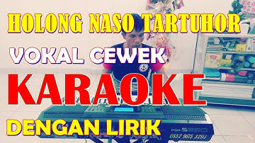 KARAOKE HOLONG NASO TARTUHOR ~ Nada Untuk Cewek