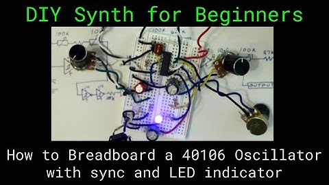 How to Breadboard a Drone Synth 40106 IC