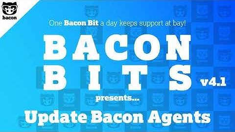Update Bacon Agents