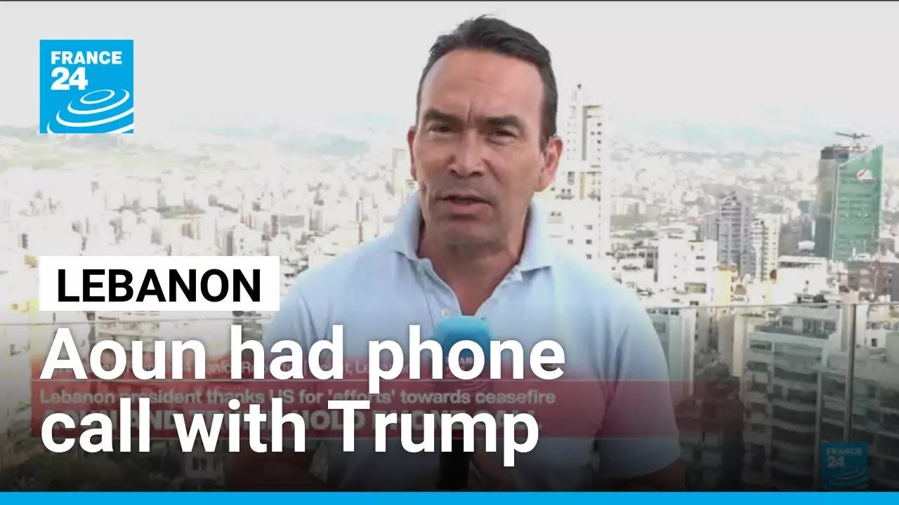 Lebanon president had phone call with Trump, thanked him for 'efforts' towards ceasefire